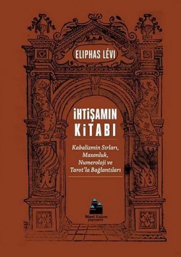 İhtişamın Kitabı - Kabalizmin Sırları, Masonluk, Numeroloji ve Tarot’l