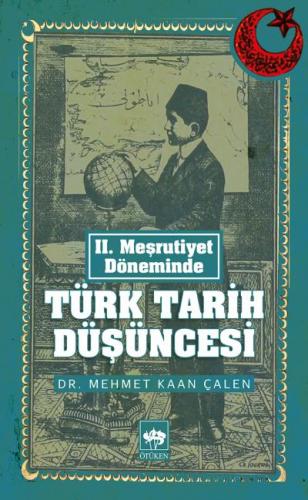 II. Meşrutiyet Döneminde Türk Tarih Düşüncesi