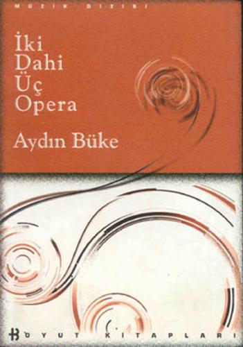 İki Dahi Üç Opera (Ciltsiz)