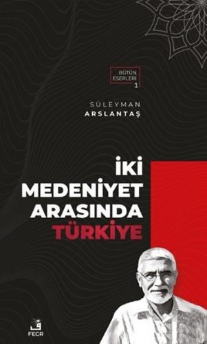 İki Medeniyet Arasında Türkiye