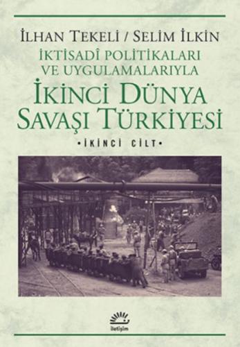 İkinci Dünya Savaşı Türkiyesi 2.Cilt İktisadi Politikaları ve Uygulama