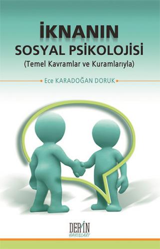 İknanın Sosyal Psikolojisi Temel Kavramlar ve Kuramlarıyla