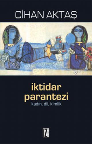 İktidar Parantezi Kadın, Dil, Kimlik