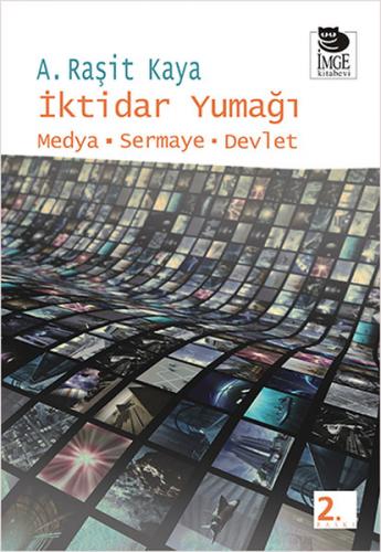 İktidar Yumağı Medya-Sermaye-Devlet