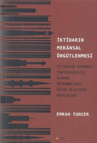 İktidarın Mekansal Örgütlenmesi İktidarın Mekansal Fantazmagorisi Olar