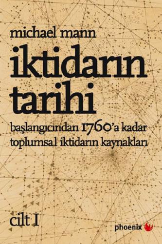 İktidarın Tarihi Cilt - I / Başlangıcından 1760'a Kadar Toplumsal İkti