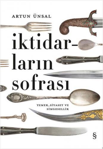 İktidarların Sofrası - Ciltli - Yemek, Siyaset ve Simgesellik