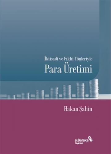 İktisadi ve Fıkhi Yönleriyle Para Üretimi