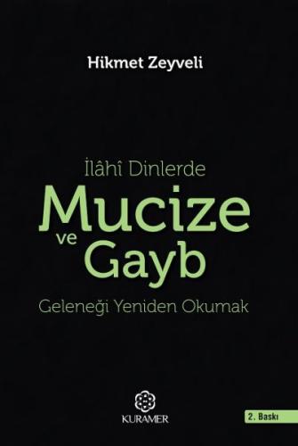 İlahi Dinlerde Mucize ve Gayb Geleneği Yeniden Okumak