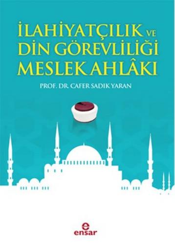 İlahiyatçılık ve Din Görevliliği Meslek Ahlakı