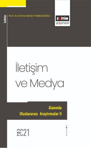 İletişim ve Medya Alanında Uluslararası Araştırmalar 2