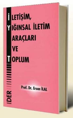 İletişim Yığınsal İletim Araçları ve Toplum