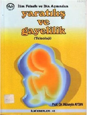 İlim Felsefe ve Din Açısından Yaratılış ve Gayelilik