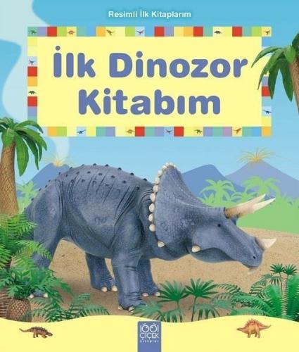 İlk Dinozor Kitabım - Resimli İlk Kitaplarım