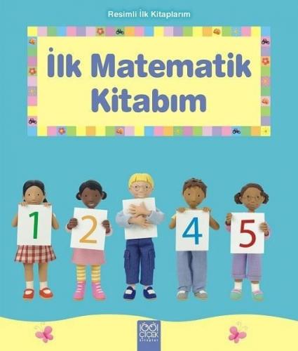 İlk Matematik Kitabım - Resimli İlk Kitaplarım