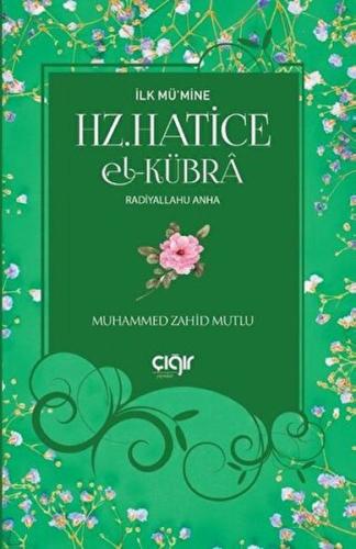 İlk Mü’mine Hz. Hatice el-Kübrâ (r.a)