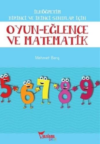 İlköğretim Birinci ve İkinci Sınıflar İçin Oyun Eğlence ve Matematik