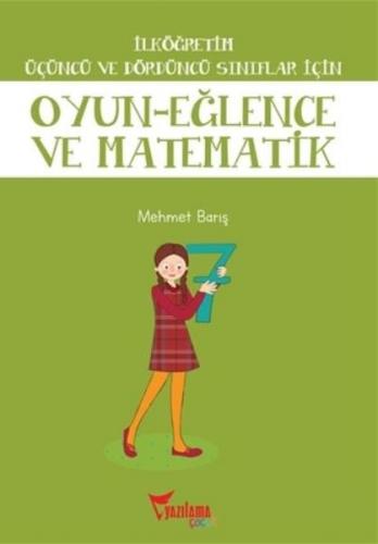 İlköğretim Üçüncü ve Dördüncü Sınıflar İçin Oyun Eğlence ve Matematik