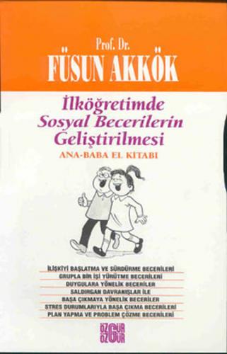 İlköğretimde Sosyal Becerilerin Geliştirilmesi Ana - Baba El Kitabı