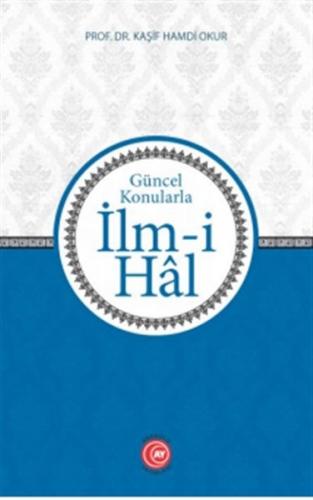 İlmi Hal - Güncel Konularla