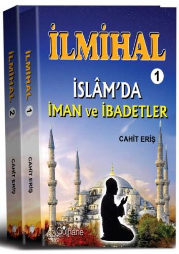 İlmihal 1 : İslam'da İman ve İbadetler - İlmihal 2: İslam'da Toplum ve