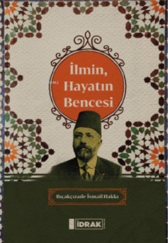 İlmin, Hayatın Bencesi