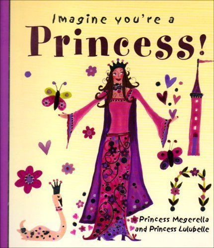 Imagine You're a - Princess!