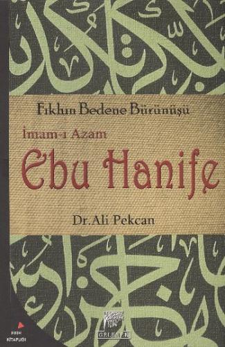 İmam-ı Azam Ebu Hanife Fıkhın Bedene Bürünüşü