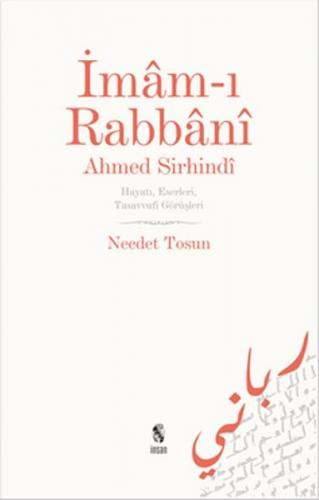 İmam-ı Rabbani Ahmed Sirhindi Hayatı, Eserleri, Tasavvufi Görüşleri