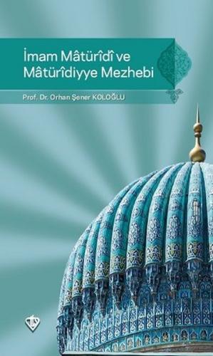 İmam Maturidi ve Maturidiyye Mezhebi