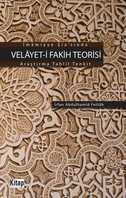 İmamiyye Şia'sında Velayet-i Fakih Teorisi Araştırma-Tahlil-Tenkit