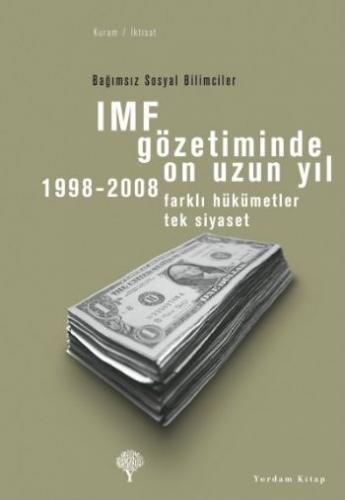 IMF Gözetiminde On Uzun Yıl 1998 - 2008