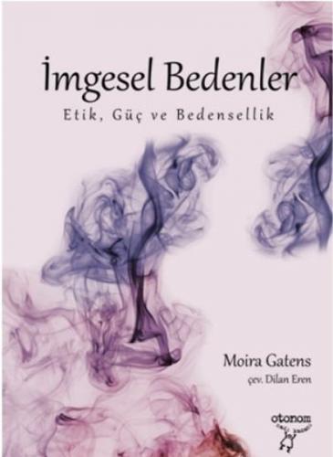 İmgesel Bedenler - Etik, Güç ve Bedensellik