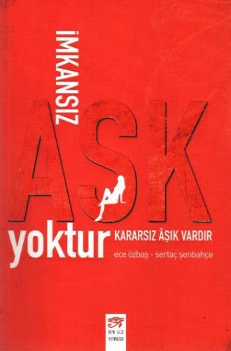 İmkansız Aşk Yoktur Kararsız Aşk Vardır