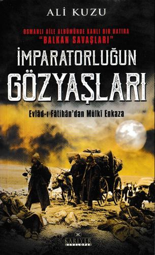 İmparatorluğun Gözyaşları - Evlad-ı Fâtihan’dan Mülki Enkaza