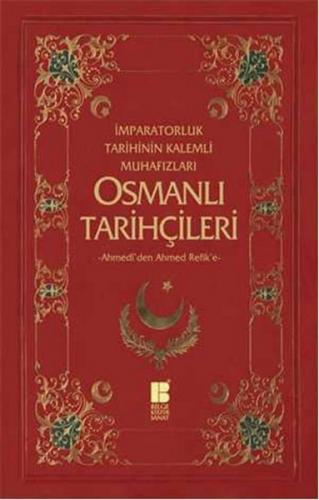 İmparatorluk Tarihinin Kalemli Muhafızları Osmanlı Tarihçileri Ahmedi'