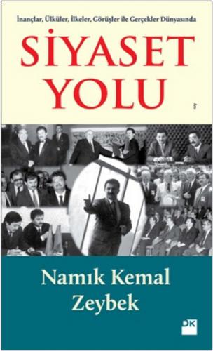 İnançlar, Ülküler, İlkeler, Görüşler ile Gerçekler Dünyasında Siyaset 