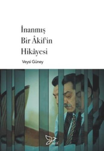 İnanmış Bir Akif'in Hikayesi