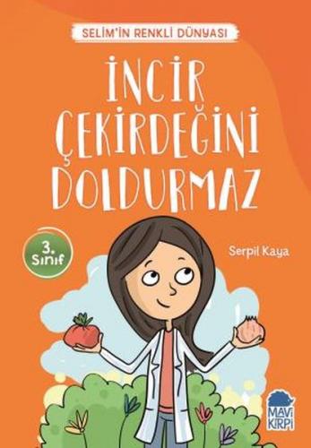 İncir Çekirdeğini Doldurmaz - Selimin Renkli Dünyası 3. Sınıf