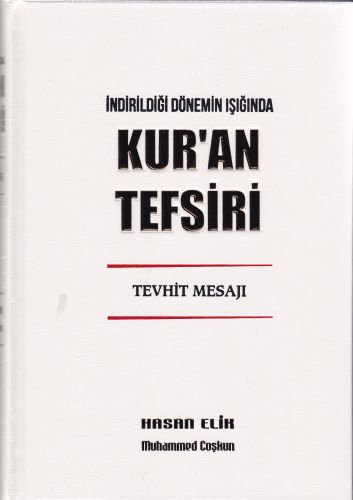 İndirildiği Dönemin Işığında Kur'an Tefsiri - Tevhit Mesajı