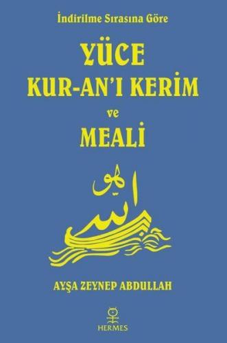 İndirilme Sırasına Göre Yüce Kur-an’ı Kerim ve Meali