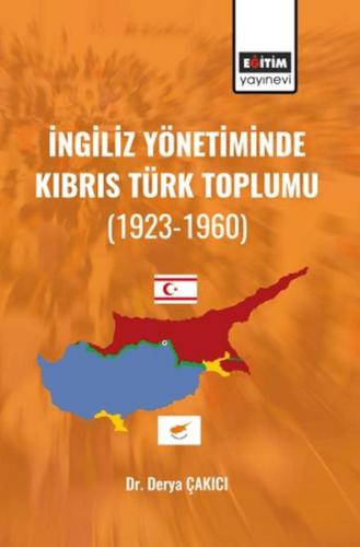 İngiliz Yönetiminde Kıbrıs Türk Toplumu (1923-1960)