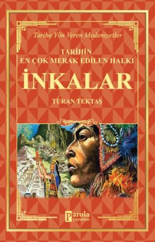 İnkalar - Tarihin En Çok Merak Edilen Halkı