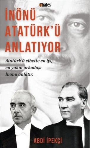 İnönü Atatürkü Anlatıyor