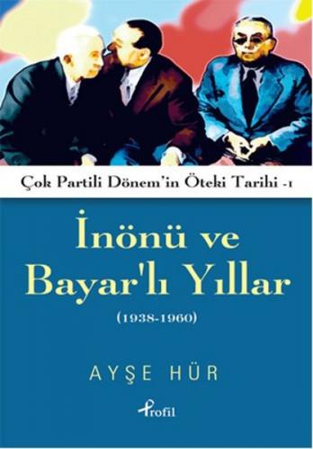 İnönü ve Bayarlı Yıllar 1938 - 1960