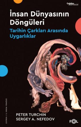 İnsan Dünyasının Döngüleri –Tarihin Çarkları Arasında Uygarlıklar