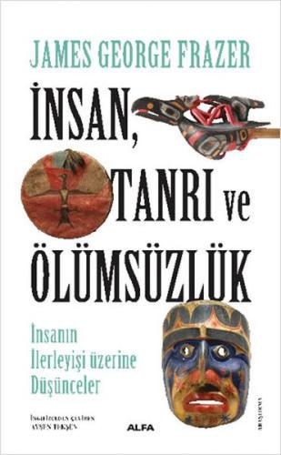 İnsan Tanrı ve Ölümsüzlük