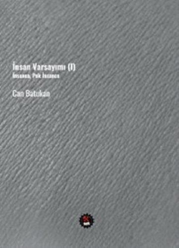 İnsan Varsayımı 1 - İnsanca Pek İnsanca