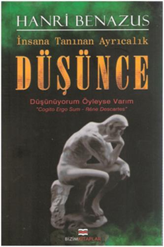 İnsana Tanınan Ayrıcalık Düşünce Düşünüyorum Öyleyse Varım