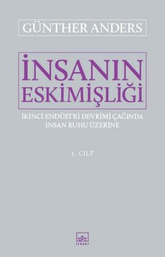 İnsanın Eskimişliği 1. Cilt